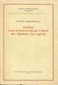Schweizer, Person und hypostatische Union bei Thomas von Aquin. (Umschlag)