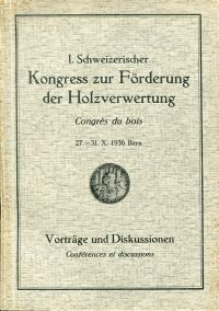 1. Schweizerischer Kongress zur Förderung der Holzverwertung vom 27.-31. Oktober (Umschlag)