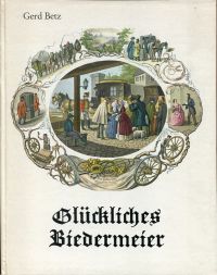 Betz, Glückliches Biedermeier. (Umschlag)