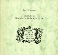 Unglaube, Einblicke in Kurhessens Kirchengeschichte. (Umschlag)