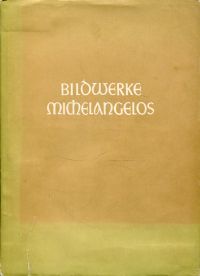 Riehl, Bildwerke von Michelangelo Buonarroti. (Umschlag)