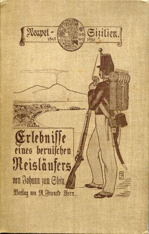 Stein, Erlebnisse eines Bernischen Reisläufers in Neapel und Sizilien, 1846-1850 (Einband)