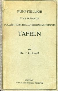 Gauss, Fünfstellige vollständige logarithmische und trigonometrische Tafeln. (Umschlag)