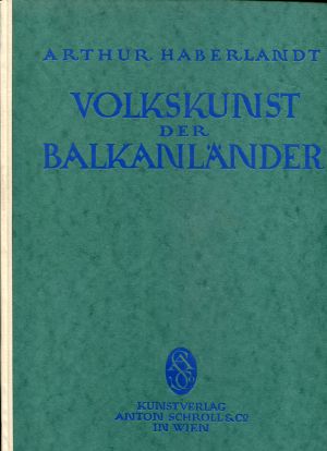 Haberlandt, Volkskunst der Balkanländer in ihren Grundlagen erläutert. (Einband)