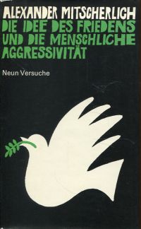 Mitscherlich, Die Idee des Friedens und die menschliche Aggressivität. (Umschlag)