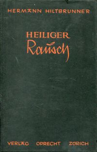 Hiltbrunner, Heiliger Rausch. (Umschlag)