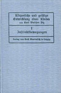 Dix, Körperliche und geistige Entwcklung eines Kindes. - Heft 1: Die Instinktbew (Umschlag)
