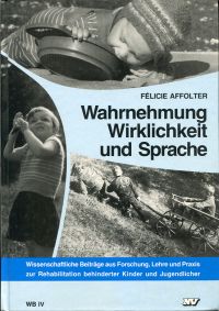 Affolter, Wahrnehmung, Wirklichkeit und Sprache. (Umschlag)
