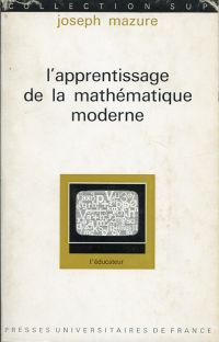 Mazure, L'apprentissage de la mathématique moderne. (Umschlag)