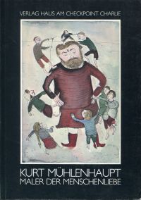 Mühlenhaupt, Kurt Mühlenhaupt, Maler der Menschenliebe. (Umschlag)