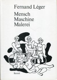 Léger, Mensch, Maschine, Malerei. (Umschlag)