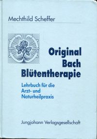 Scheffer, Lehrbuch der Original-Bach-Blütentherapie für die Arzt- und Naturheilp (Umschlag)