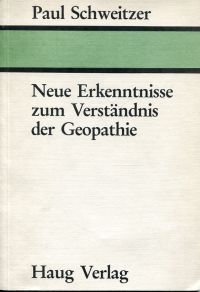 Schweitzer, Neue Erkenntnisse zum Verständnis der Geopathie. (Umschlag)