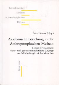 Heusser, Akademische Forschung in der anthroposophischen Medizin. (Umschlag)