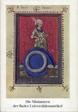 Ganz, Die Miniaturen der Basler Universitätsmatrikel. (Umschlag)
