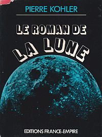 Kohler, Le roman de la lune. (Umschlag)