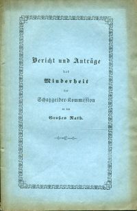 Bericht und Anträge der Minderheit der vom Grossen Rathe am 8. Oktober 1851 in d (Umschlag)