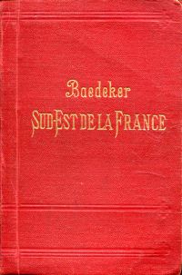 Baedeker, Le Sud-Est de la France du Jura à la Méditerranée y compris la Corse. (Umschlag)