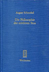 Schmekel, Die Philosophie der mittleren Stoa in ihrem geschichtlichen Zusammenha (Umschlag)