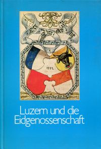 Luzern und die Eidgenossenschaft. (Umschlag)