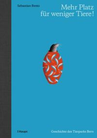 Bentz, Mehr Platz für weniger Tiere! (Umschlag)