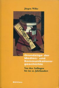 Wilke, Grundzüge der Medien- und Kommunikationsgeschichte. (Umschlag)