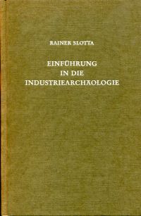 Slotta, Einführung in die Industriearchäologie. (Umschlag)