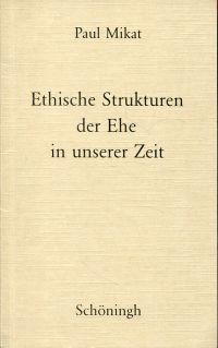 Mikat, Ethische Strukturen der Ehe in unserer Zeit. (Umschlag)