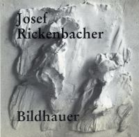 Josef Rickenbacher, Bildhauer. (Umschlag)