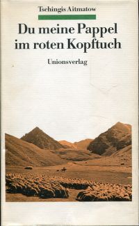 Aitmatow, Du meine Pappel im roten Kopftuch. (Umschlag)