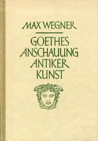 Wegner, Goethes Anschauung antiker Kunst. (Umschlag)