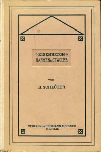 Schlüter, Eisenbetonbau. Rahmen und Gewölbe. (Umschlag)