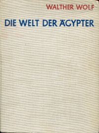 Wolf, Die Welt der Ägypter. (Umschlag)