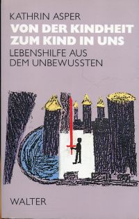 Asper, Von der Kindheit zum Kind in uns. (Umschlag)