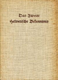 Bullinger, Das zweite helvetische Bekenntnis. Confessio Helvetica posterior. (Umschlag)
