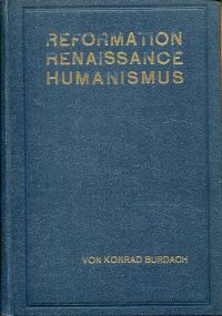 Burdach, Reformation, Renaissance, Humanismus. (Umschlag)