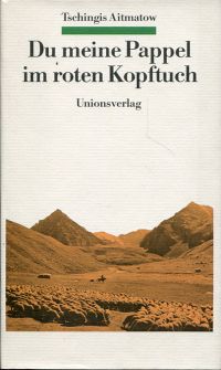 Ajtmatov, Du meine Pappel im roten Kopftuch. (Umschlag)