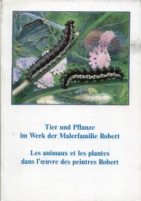 Tier und Pflanze im Werk der Malerfamilie Robert. (Umschlag)