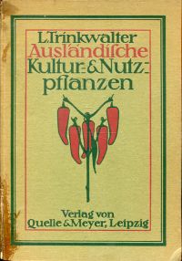 Trinkwalter, Ausländische Kultur- und Nutzpflanzen. (Umschlag)