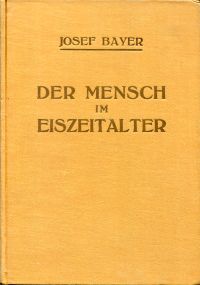 Bayer, Der Mensch im Eiszeitalter. (Umschlag)