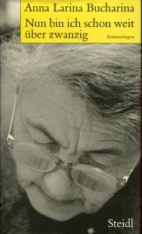 Larina Bucharina, Nun bin ich schon weit über zwanzig. (Umschlag)