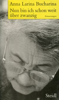 Larina Bucharina, Nun bin ich schon weit über zwanzig. (Umschlag)