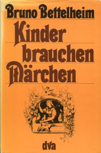 Bettelheim, Kinder brauchen Märchen. (Umschlag)