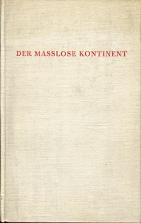 Wirsing, Der maßlose Kontinent. (Umschlag)