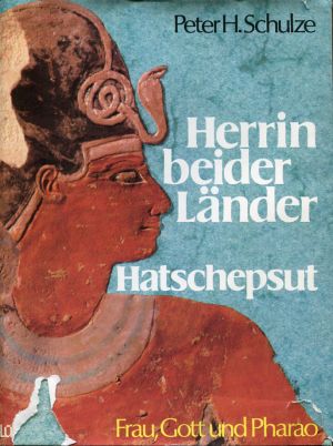 Schulze, Herrin beider Länder Hatschepsut. (Schutzumschlag)