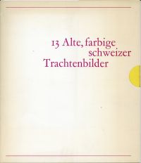 Adam, 13 Alte, farbige schweizer Trachtenbilder. (Umschlag)