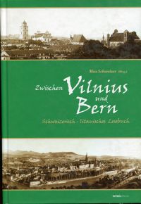 Schweizer, Zwischen Vilnius und Bern. (Umschlag)