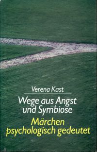 Kast, Wege aus Angst und Symbiose. (Umschlag)