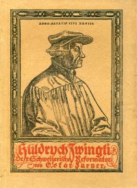 Farner, Huldrych Zwingli, der schweizerische Reformator. (Umschlag)