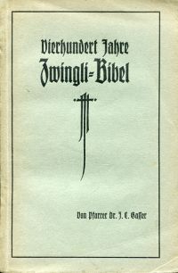 Gasser, Vierhundert Jahre Zwingli-Bibel. (Umschlag)